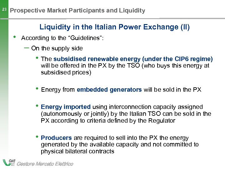 23 Prospective Market Participants and Liquidity in the Italian Power Exchange (II) • According