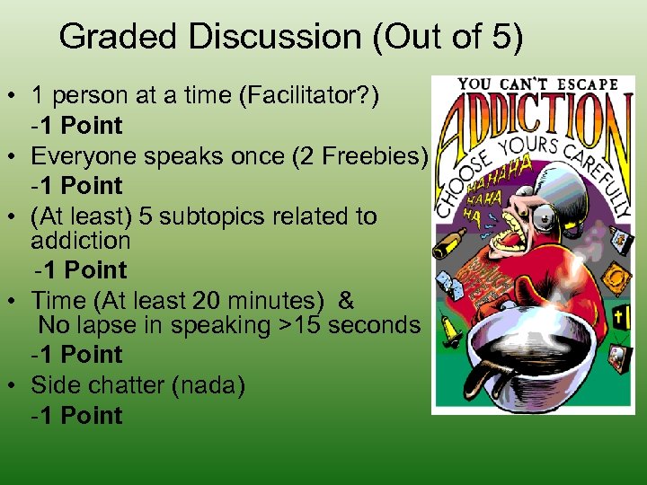 Graded Discussion (Out of 5) • 1 person at a time (Facilitator? ) -1