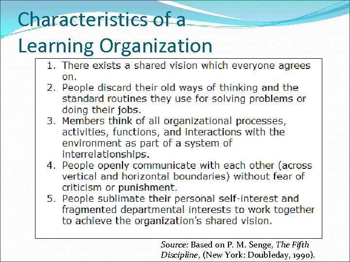 Characteristics of a Learning Organization Source: Based on P. M. Senge, The Fifth Discipline,