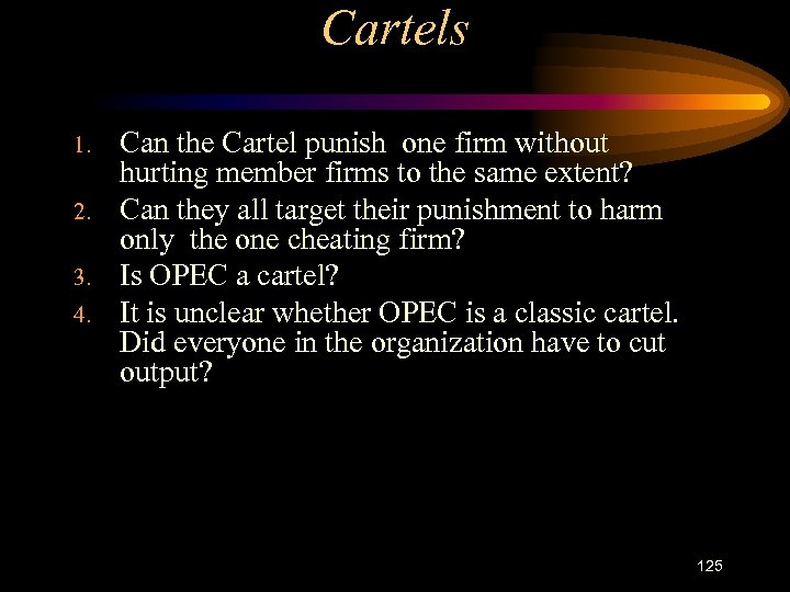 Cartels 1. 2. 3. 4. Can the Cartel punish one firm without hurting member