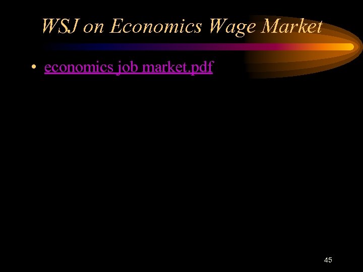 WSJ on Economics Wage Market • economics job market. pdf 45 