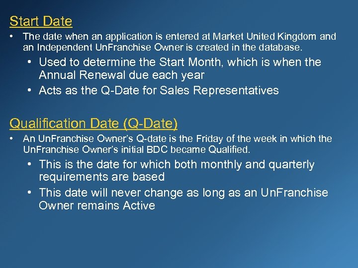 Start Date • The date when an application is entered at Market United Kingdom
