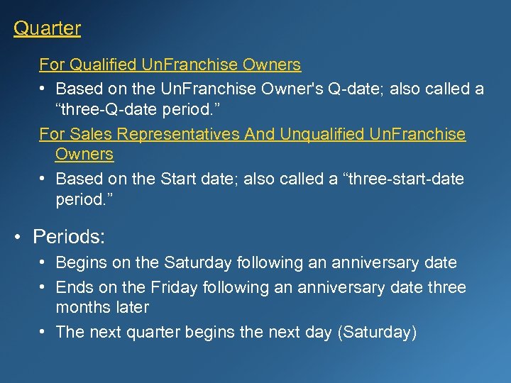 Quarter For Qualified Un. Franchise Owners • Based on the Un. Franchise Owner's Q-date;