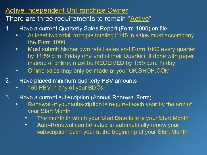 Active Independent Un. Franchise Owner There are three requirements to remain “Active”: 1. Have