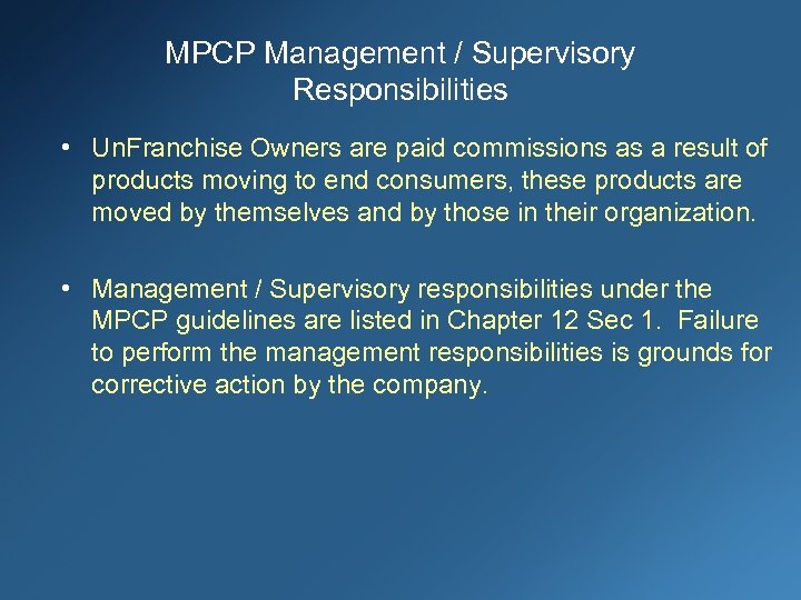 MPCP Management / Supervisory Responsibilities • Un. Franchise Owners are paid commissions as a