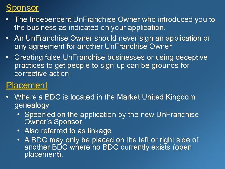 Sponsor • The Independent Un. Franchise Owner who introduced you to the business as