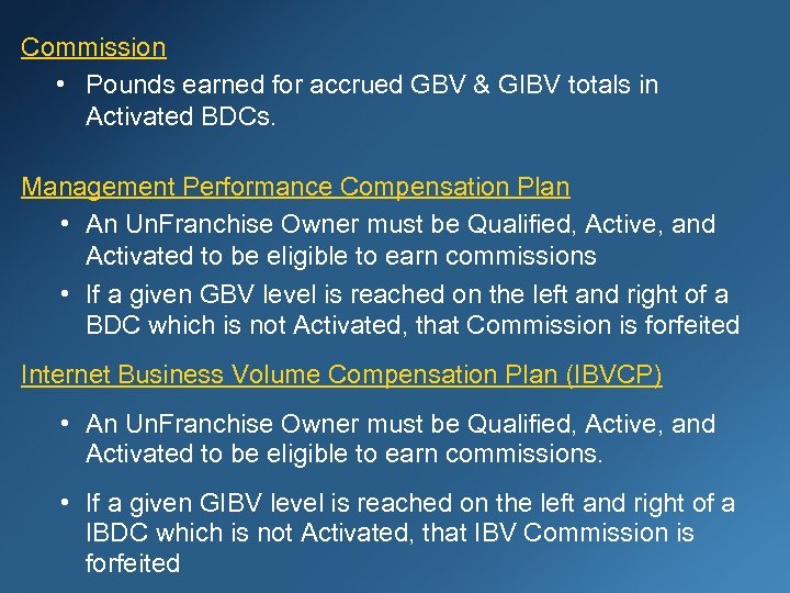 Commission • Pounds earned for accrued GBV & GIBV totals in Activated BDCs. Management