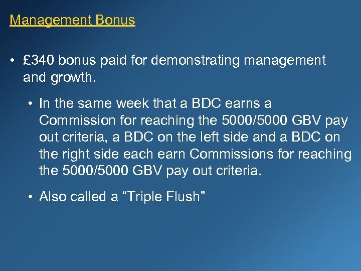 Management Bonus • £ 340 bonus paid for demonstrating management and growth. • In