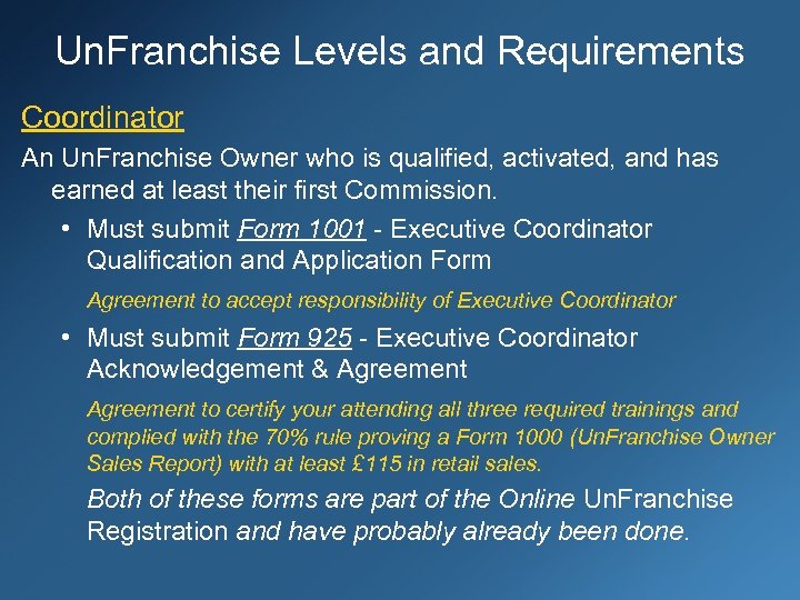 Un. Franchise Levels and Requirements Coordinator An Un. Franchise Owner who is qualified, activated,