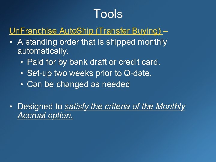 Tools Un. Franchise Auto. Ship (Transfer Buying) – • A standing order that is