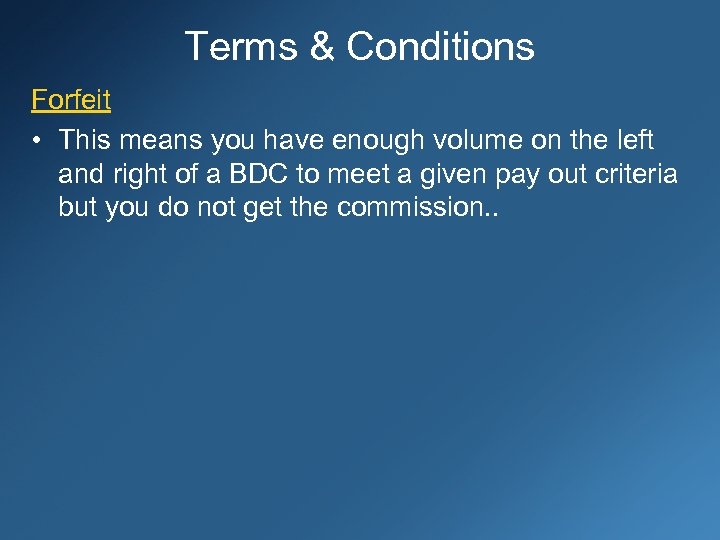 Terms & Conditions Forfeit • This means you have enough volume on the left