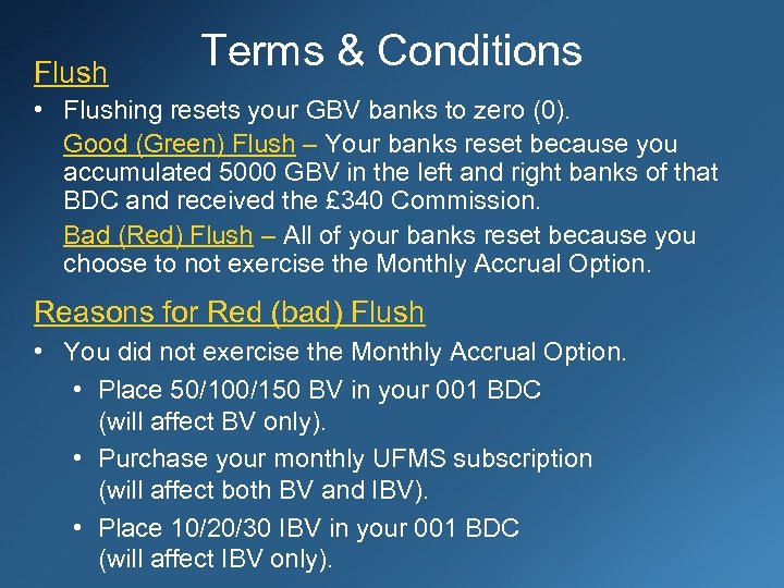 Flush Terms & Conditions • Flushing resets your GBV banks to zero (0). Good