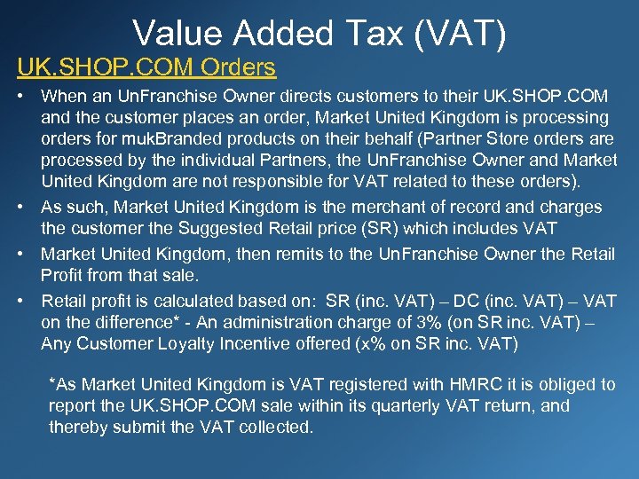 Value Added Tax (VAT) UK. SHOP. COM Orders • When an Un. Franchise Owner