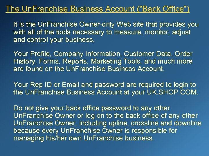 The Un. Franchise Business Account (“Back Office”) It is the Un. Franchise Owner-only Web