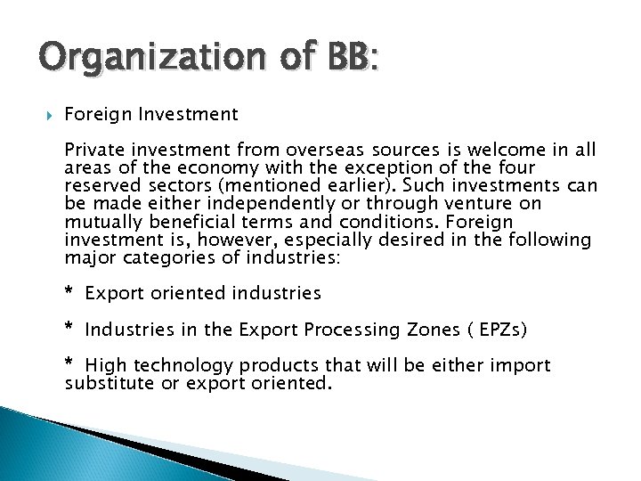 Organization of BB: Foreign Investment Private investment from overseas sources is welcome in all