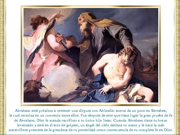 Abraham está próximo a sostener una disputa con Abimelec acerca de un pozo en