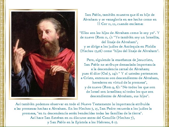 San Pablo, también muestra que él es hijo de Abraham y se vanagloria en