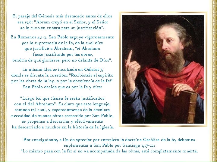 El pasaje del Génesis más destacado antes de ellos era 15, 6: "Abram creyó