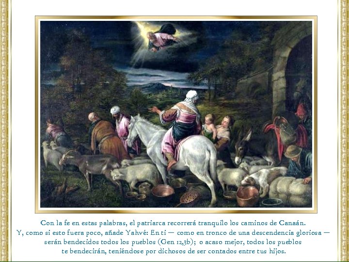 Con la fe en estas palabras, el patriarca recorrerá tranquilo los caminos de Canaán.