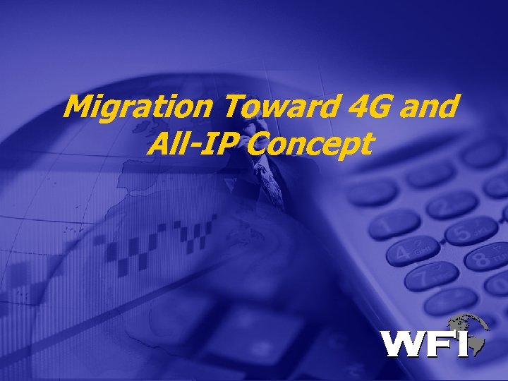 Migration Toward 4 G and All-IP Concept 