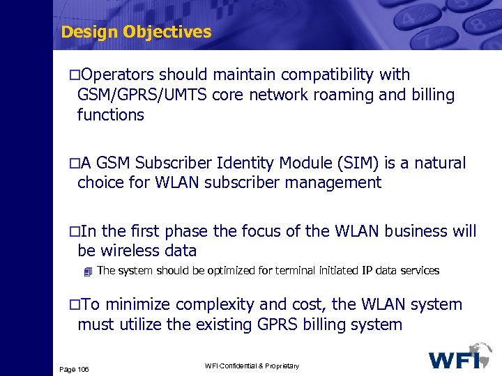 Design Objectives o. Operators should maintain compatibility with GSM/GPRS/UMTS core network roaming and billing