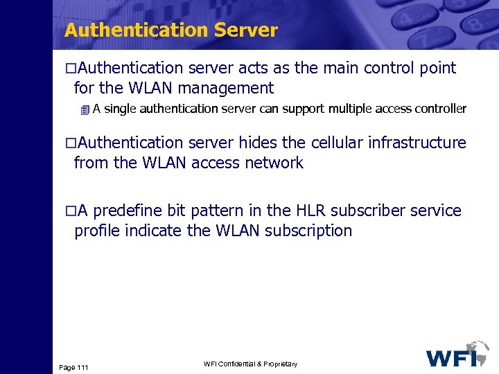 Authentication Server o. Authentication server acts as the main control point for the WLAN