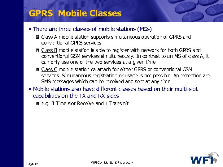 GPRS Mobile Classes • There are three classes of mobile stations (MSs) 3 Class