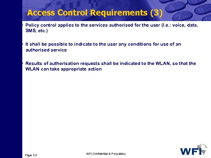 Access Control Requirements (3) • Policy control applies to the services authorised for the