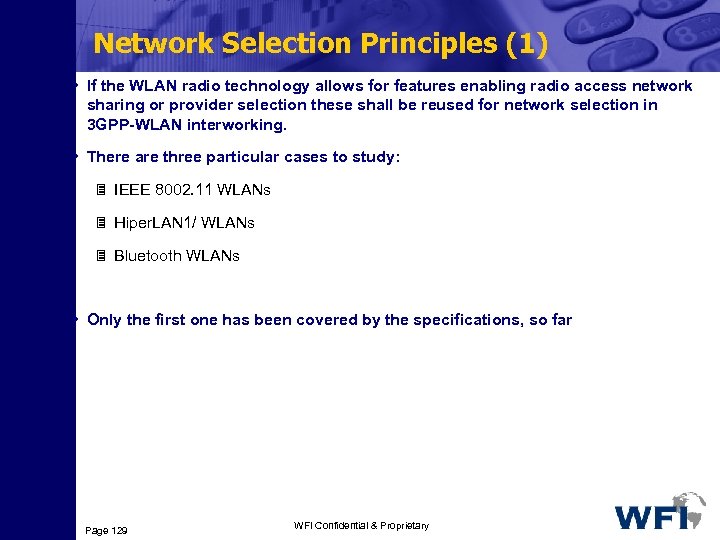 Network Selection Principles (1) • If the WLAN radio technology allows for features enabling