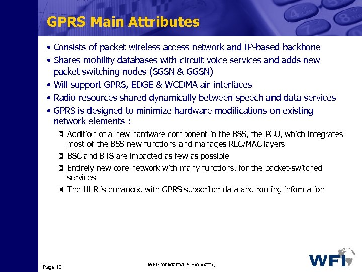 GPRS Main Attributes • Consists of packet wireless access network and IP-based backbone •