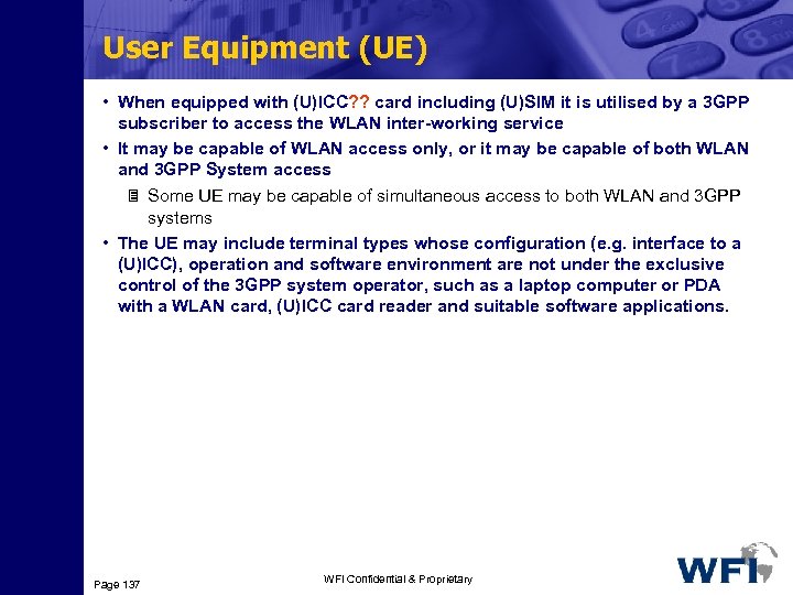 User Equipment (UE) • When equipped with (U)ICC? ? card including (U)SIM it is