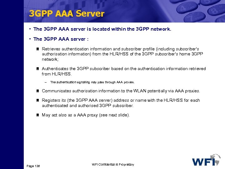 3 GPP AAA Server • The 3 GPP AAA server is located within the