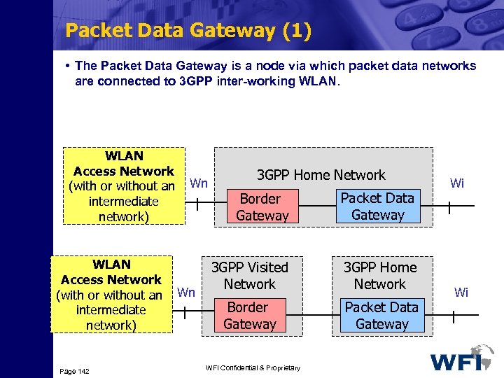 Packet Data Gateway (1) • The Packet Data Gateway is a node via which