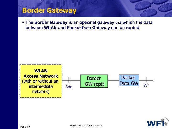 Border Gateway • The Border Gateway is an optional gateway via which the data