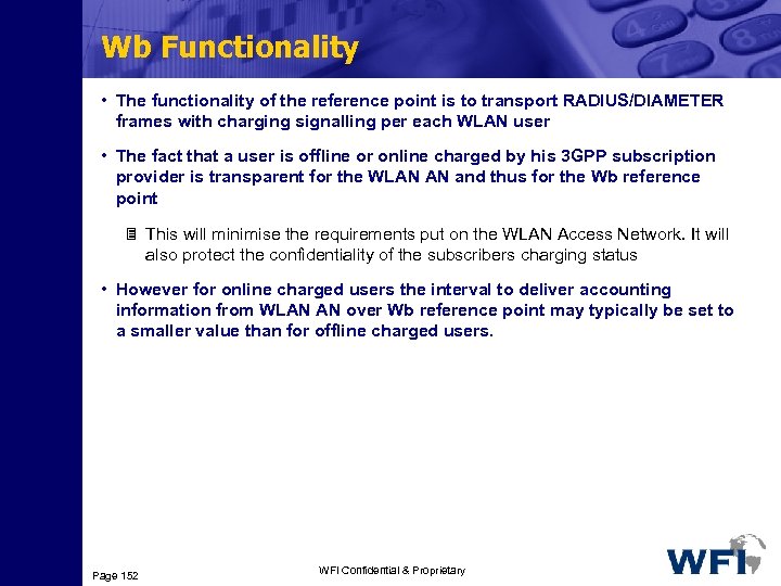 Wb Functionality • The functionality of the reference point is to transport RADIUS/DIAMETER frames