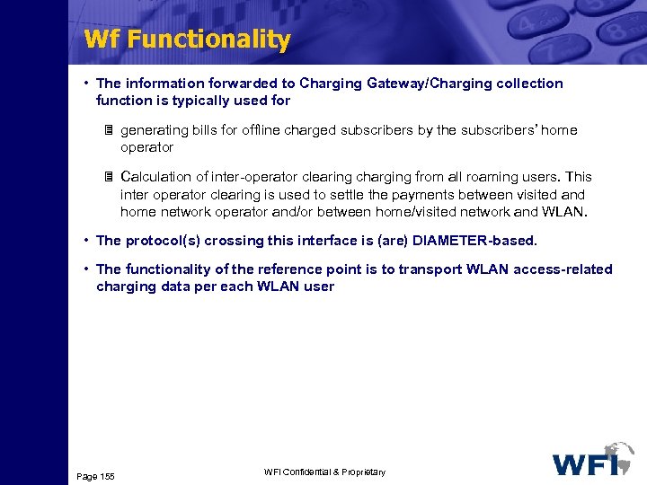 Wf Functionality • The information forwarded to Charging Gateway/Charging collection function is typically used