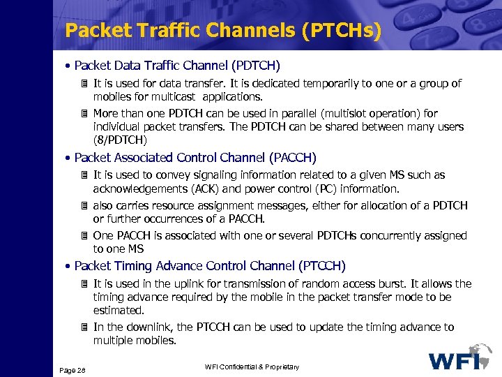 Packet Traffic Channels (PTCHs) • Packet Data Traffic Channel (PDTCH) 3 It is used