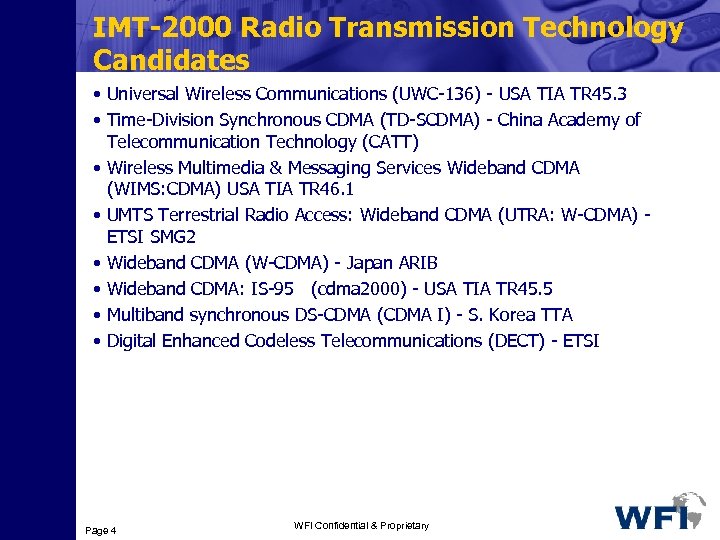 IMT-2000 Radio Transmission Technology Candidates • Universal Wireless Communications (UWC-136) - USA TIA TR