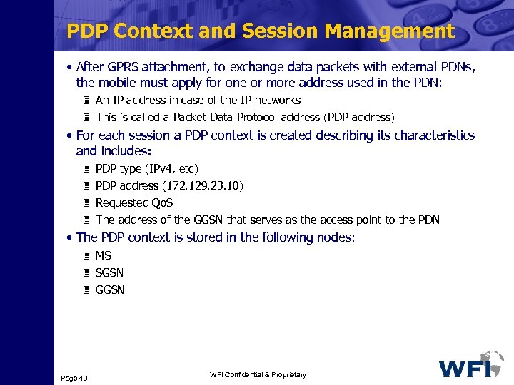 PDP Context and Session Management • After GPRS attachment, to exchange data packets with