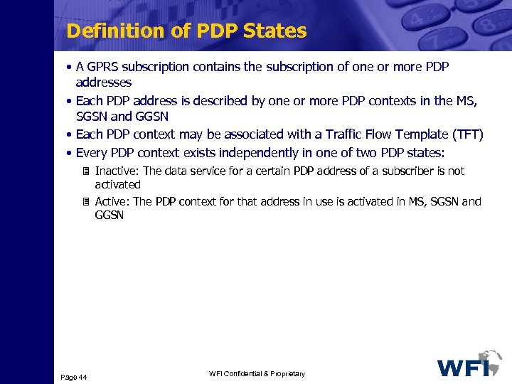 Definition of PDP States • A GPRS subscription contains the subscription of one or