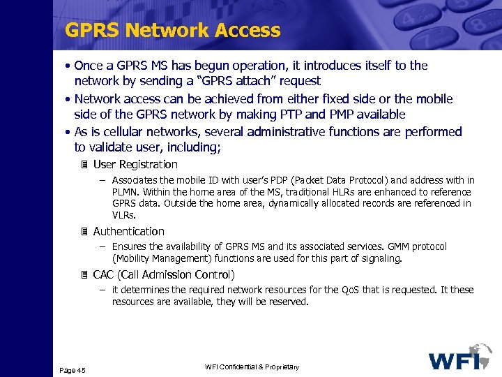 GPRS Network Access • Once a GPRS MS has begun operation, it introduces itself