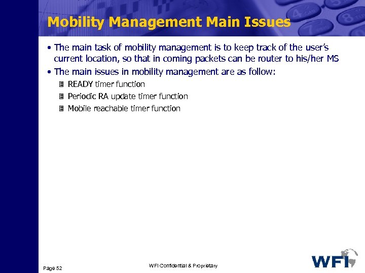 Mobility Management Main Issues • The main task of mobility management is to keep