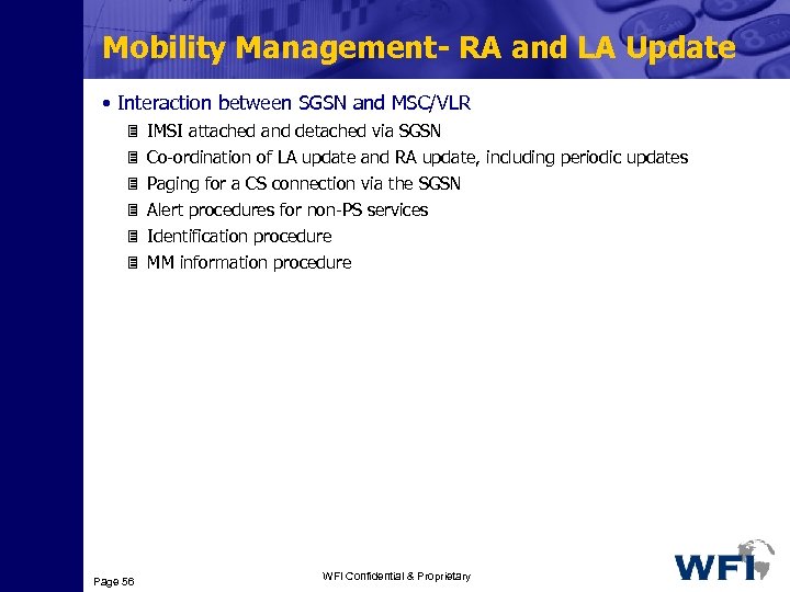 Mobility Management- RA and LA Update • Interaction between SGSN and MSC/VLR 3 IMSI