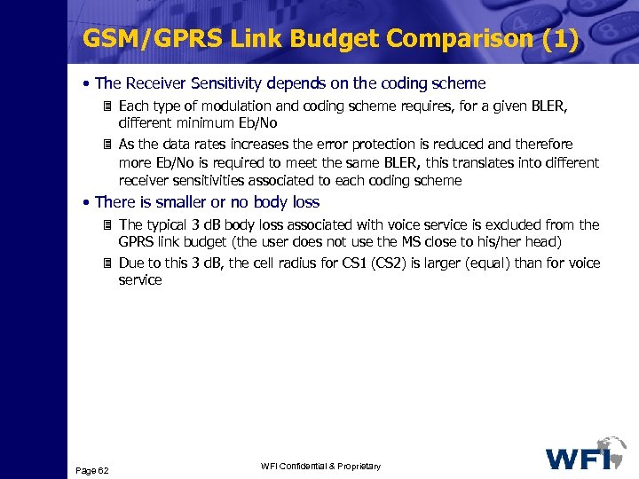 GSM/GPRS Link Budget Comparison (1) • The Receiver Sensitivity depends on the coding scheme