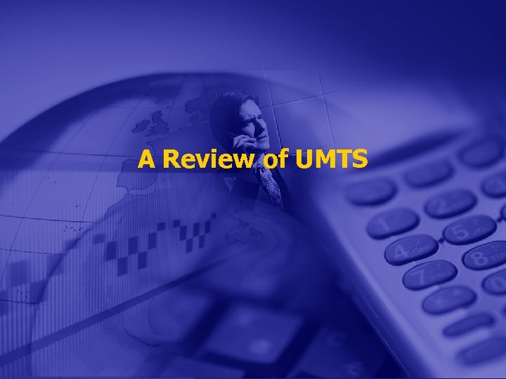 A Review of UMTS 