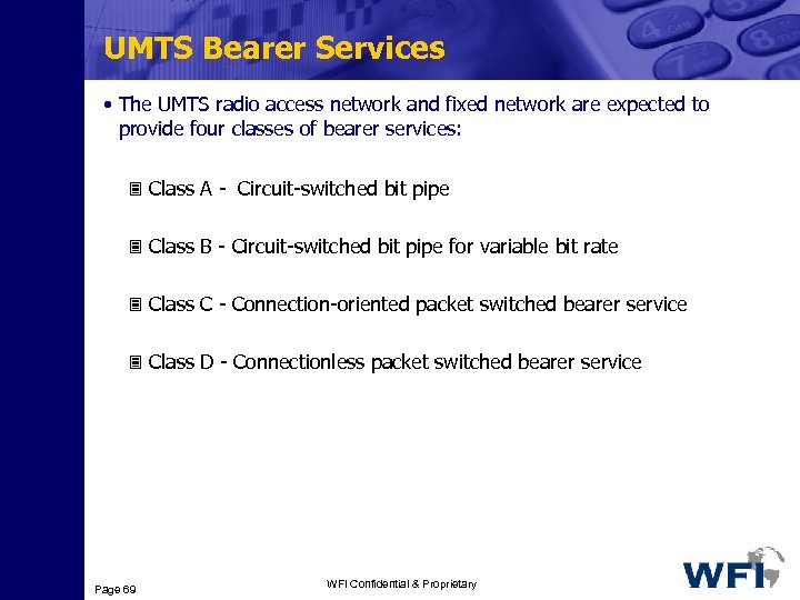 UMTS Bearer Services • The UMTS radio access network and fixed network are expected