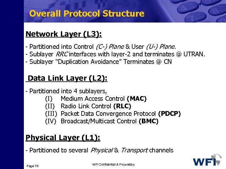 Overall Protocol Structure Network Layer (L 3): - Partitioned into Control (C-) Plane &