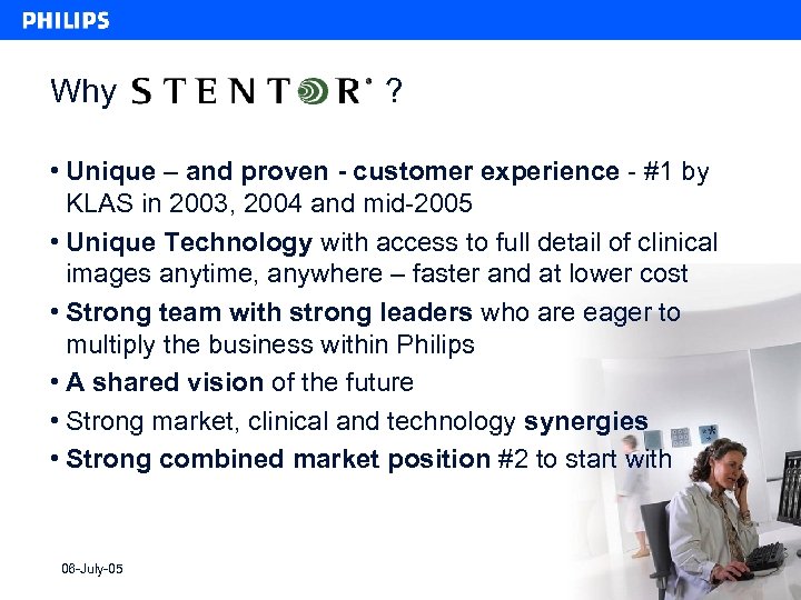 Why ? • Unique – and proven - customer experience - #1 by KLAS