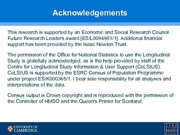 Acknowledgements This research is supported by an Economic and Social Research Council Future Research