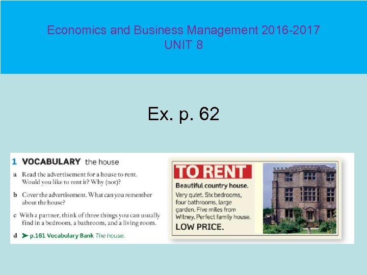 Economics and Business Management 2016 -2017 UNIT 8 Ex. p. 62 